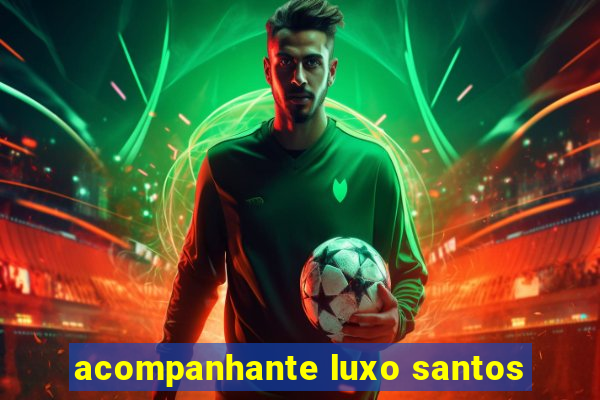 acompanhante luxo santos